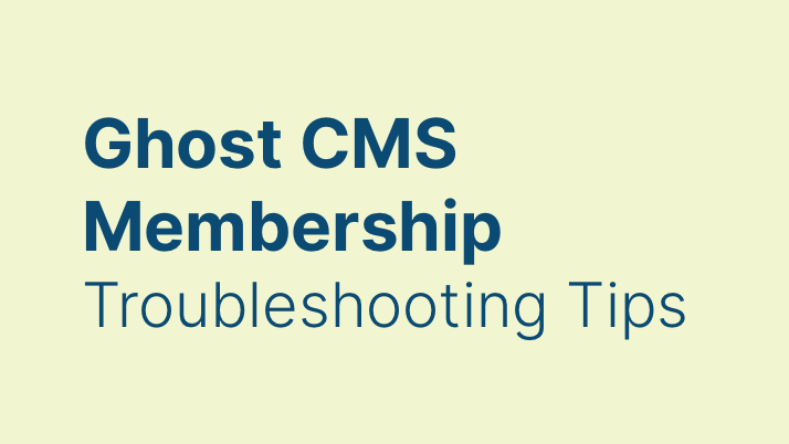 Two Tips to Troubleshoot Ghost Membership Email Setup